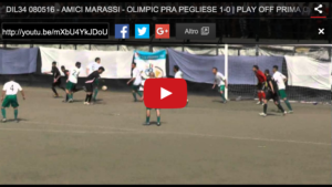 PLAY OFF: AMICI MARASSI - OLIMPIC PRA PEGLIESE 1-0. Sabato 7 Maggio 2016