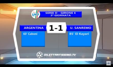 VIDEO: ARGENTINA-U.SANREMO 1-1. Serie D Girone E. Grazie a Nicola Cosentino