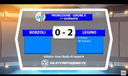 VIDEO: BORZOLI-LEGINO 0-2. Promozione Girone A 2016/2017 1^ Giornata