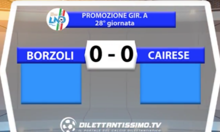 BORZOLI – CAIRESE 0-0 | PROMOZIONE GIR.A