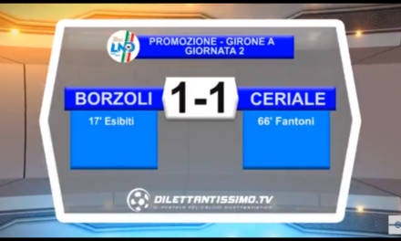 VIDEO BORZOLI-CERIALE 1-1. Promozione Girone A