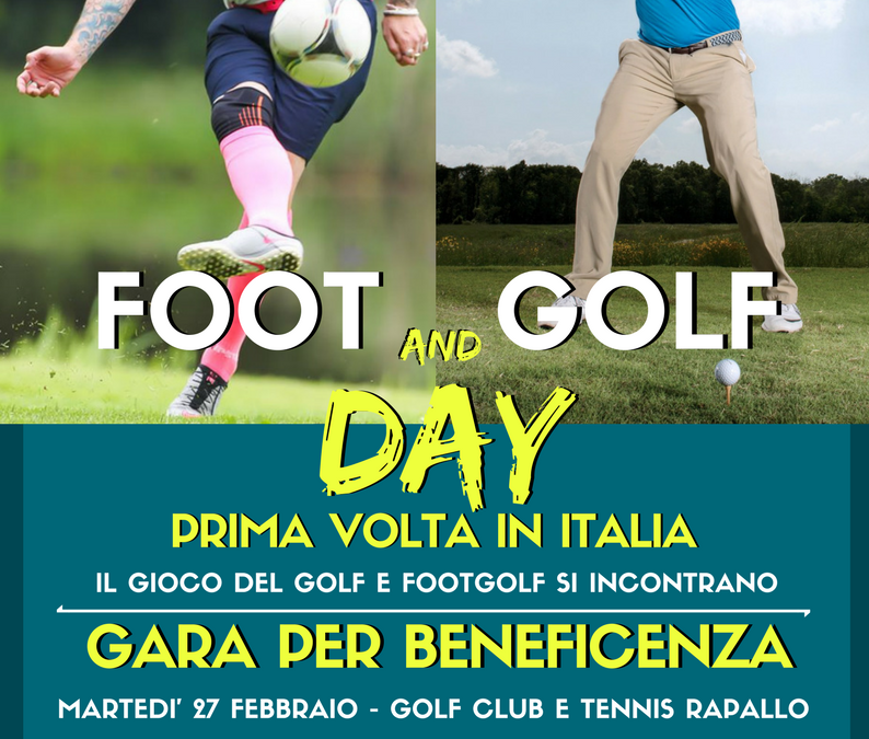 Foot & Golf Day a Rapallo il 27 Marzo il Golf ed il Footgolf s’incontrano per beneficenza.