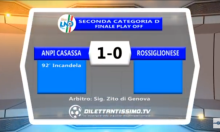 Seconda D – Playoff: Gli highlights della finale fra Anpi Casassa e Rossiglionese