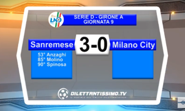 VIDEO – Serie D: Il servizio di Sanremese – Milano City 3-0