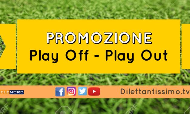PROMOZIONE: Diretta Live  Play off, play out