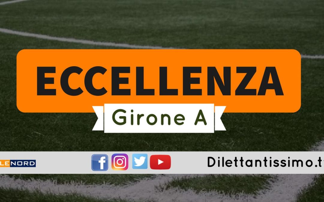 DIRETTA LIVE – ECCELLENZA A, 4ª giornata: risultati e classifica