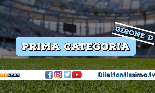 DIRETTA LIVE – PRIMA CATEGORIA D, 13ª GIORNATA: RISULTATI E CLASSIFICA