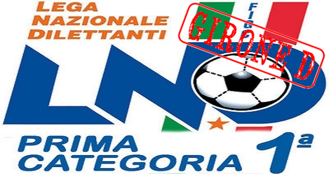 DIRETTA LIVE Prima Categoria Girone D – 20^ Giornata: tutte le formazioni, i marcatori e la classifica aggiornata