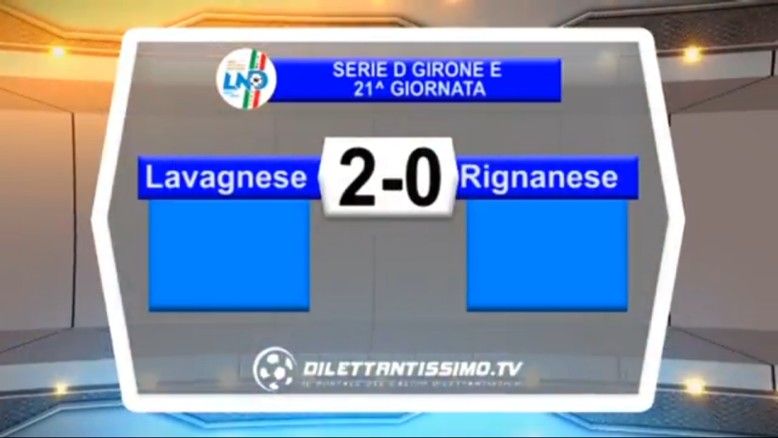 VIDEO: LAVAGNESE-RIGNANESE 2-0. Serie D Girone E