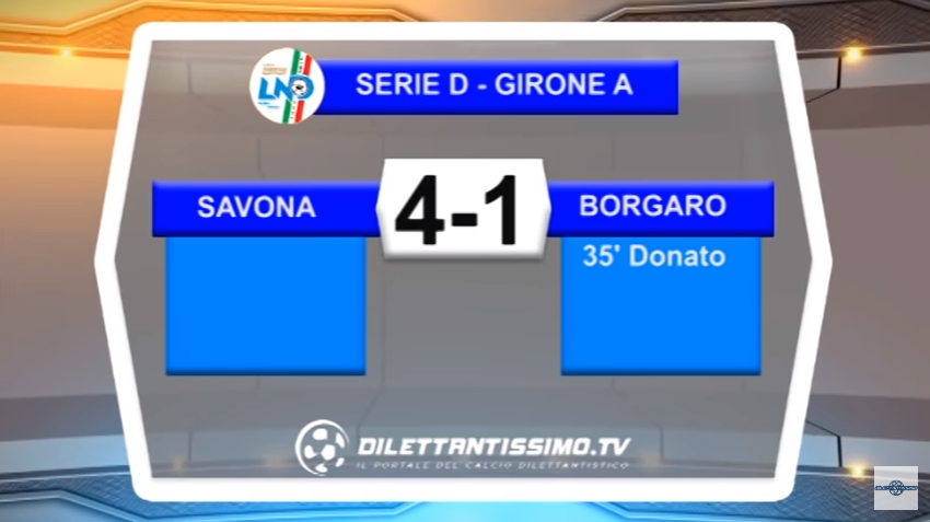 VIDEO – Serie D Girone A: Gli highlights di Savona – Borgaro Nobis 4-1