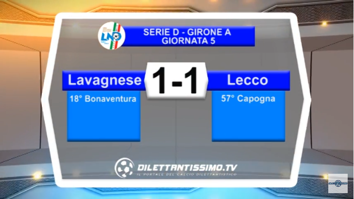 VIDEO – SERIE D: Il servizio Tv di Lavagnese-Lecco 1-1