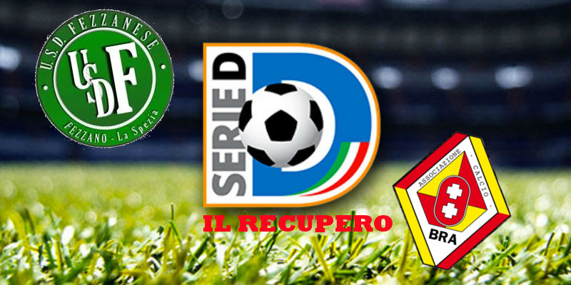 SERIE D – La DIRETTA LIVE del recupero Fezzanese-Bra: in campo oggi alle 15.00