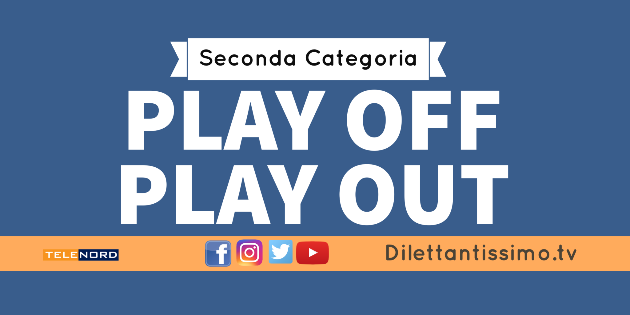 DIRETTA LIVE – Seconda Categoria: Play Off e finalissima