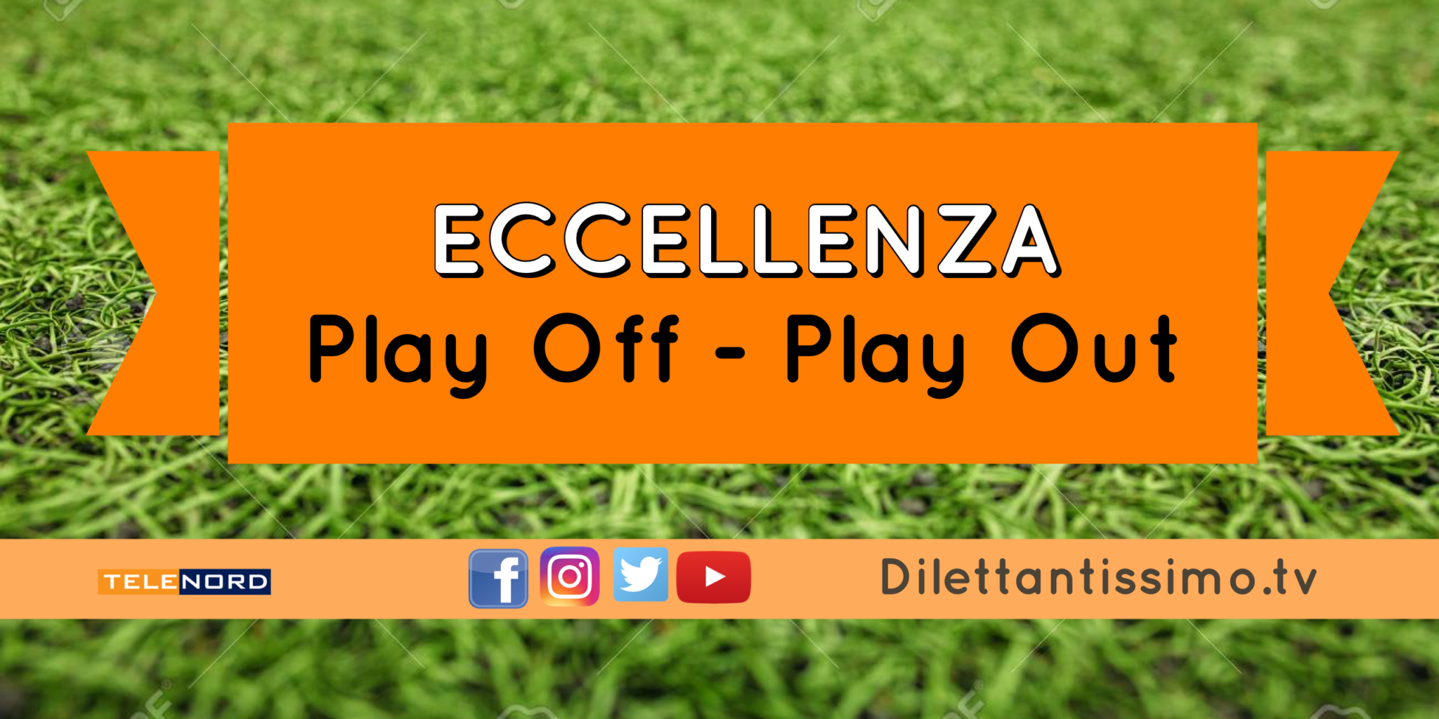 ECCELLENZA, Play Off e Play Out