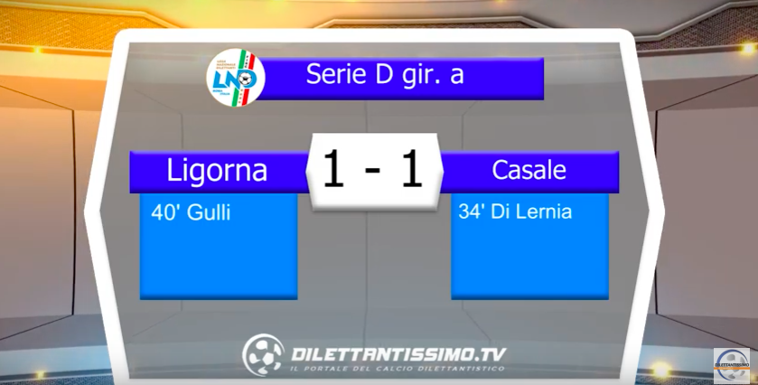 LIGORNA – CASALE 1-1: Highlights