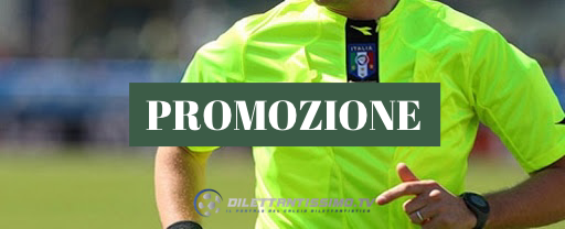 PROMOZIONE: Le designazioni arbitrali