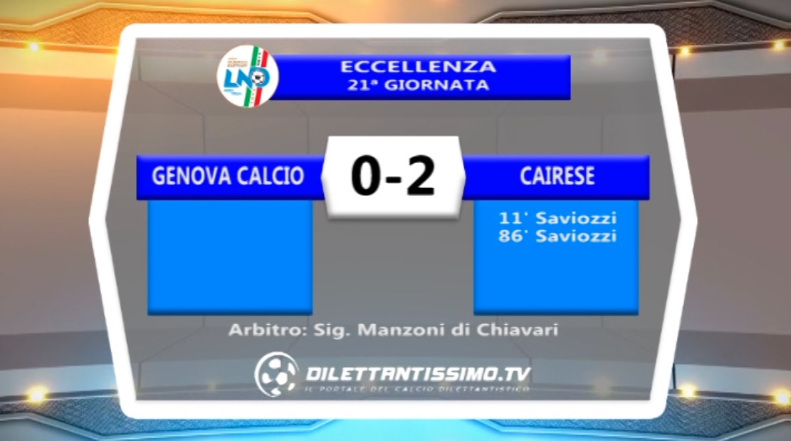 GENOVA CALCIO – CAIRESE 0-2: HIGHLIGHTS DELLA PARTITA