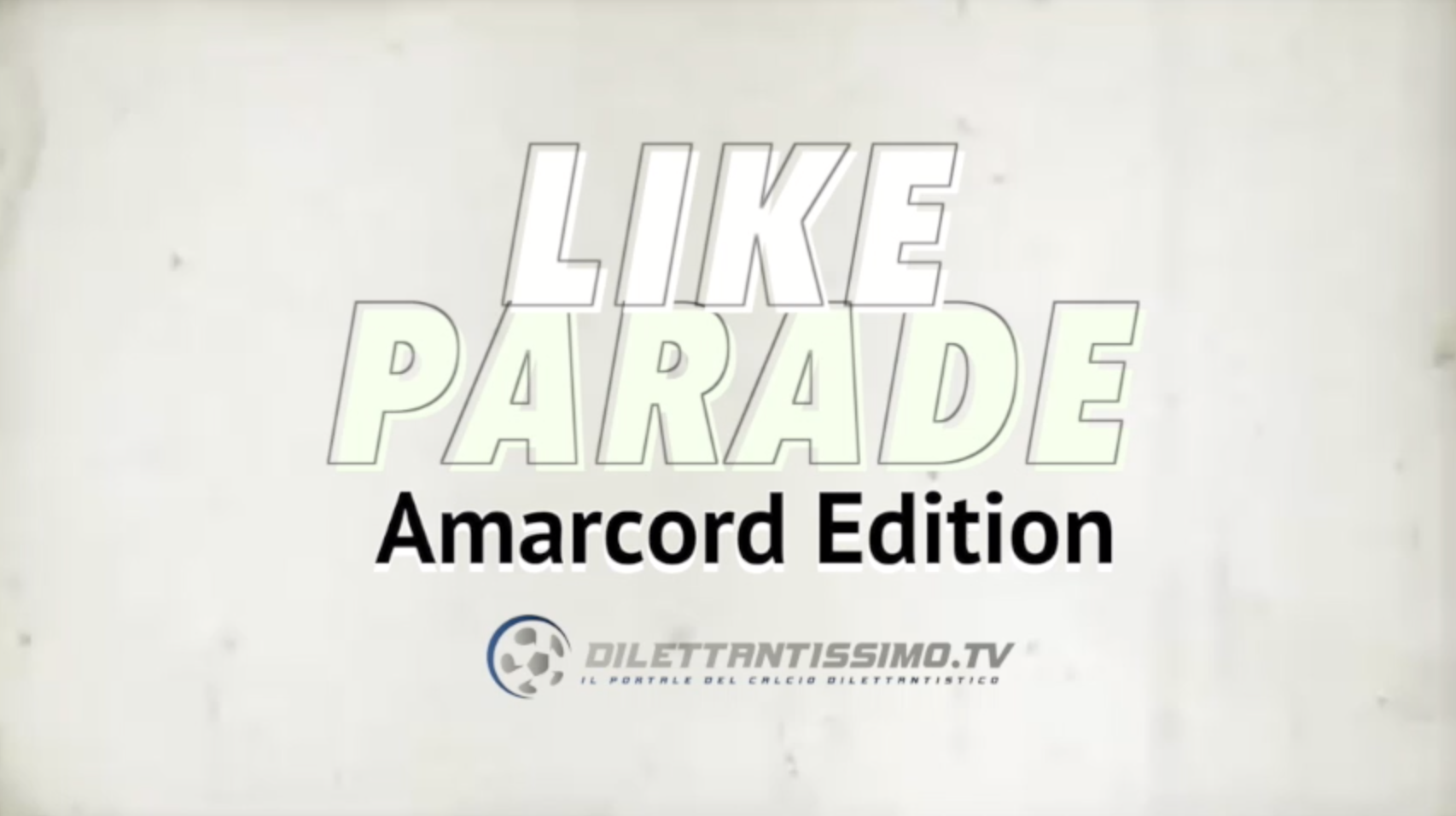 LIKE PARADE amarcord edition – LA CLASSIFICA DEI RICORDI (5-11 APRILE)