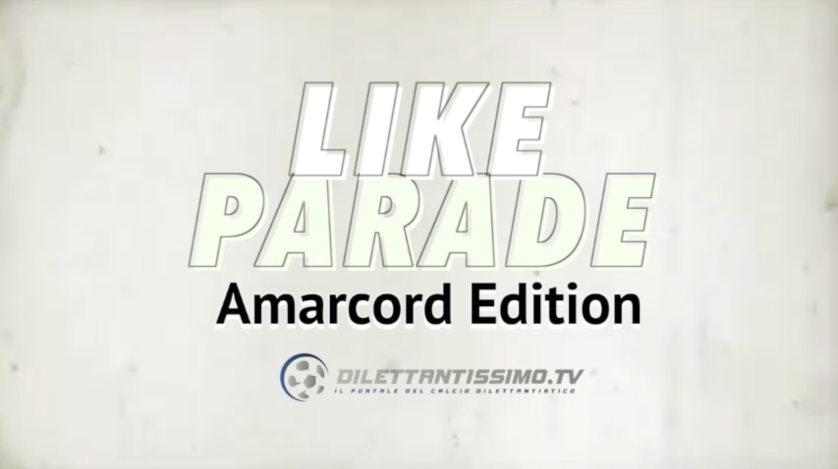 LIKE PARADE, AMARCORD EDITION – LA CLASSIFICA DEI RICORDI (28 marzo – 04 aprile)