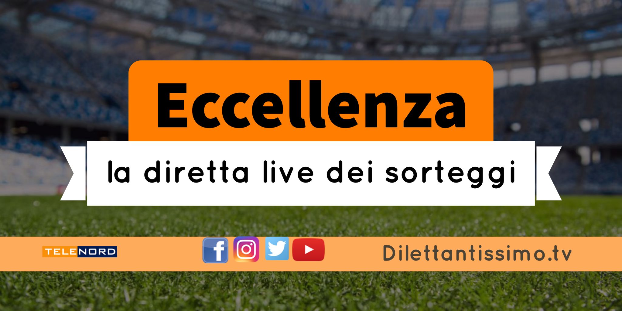 ECCELLENZA: la diretta live dei sorteggi