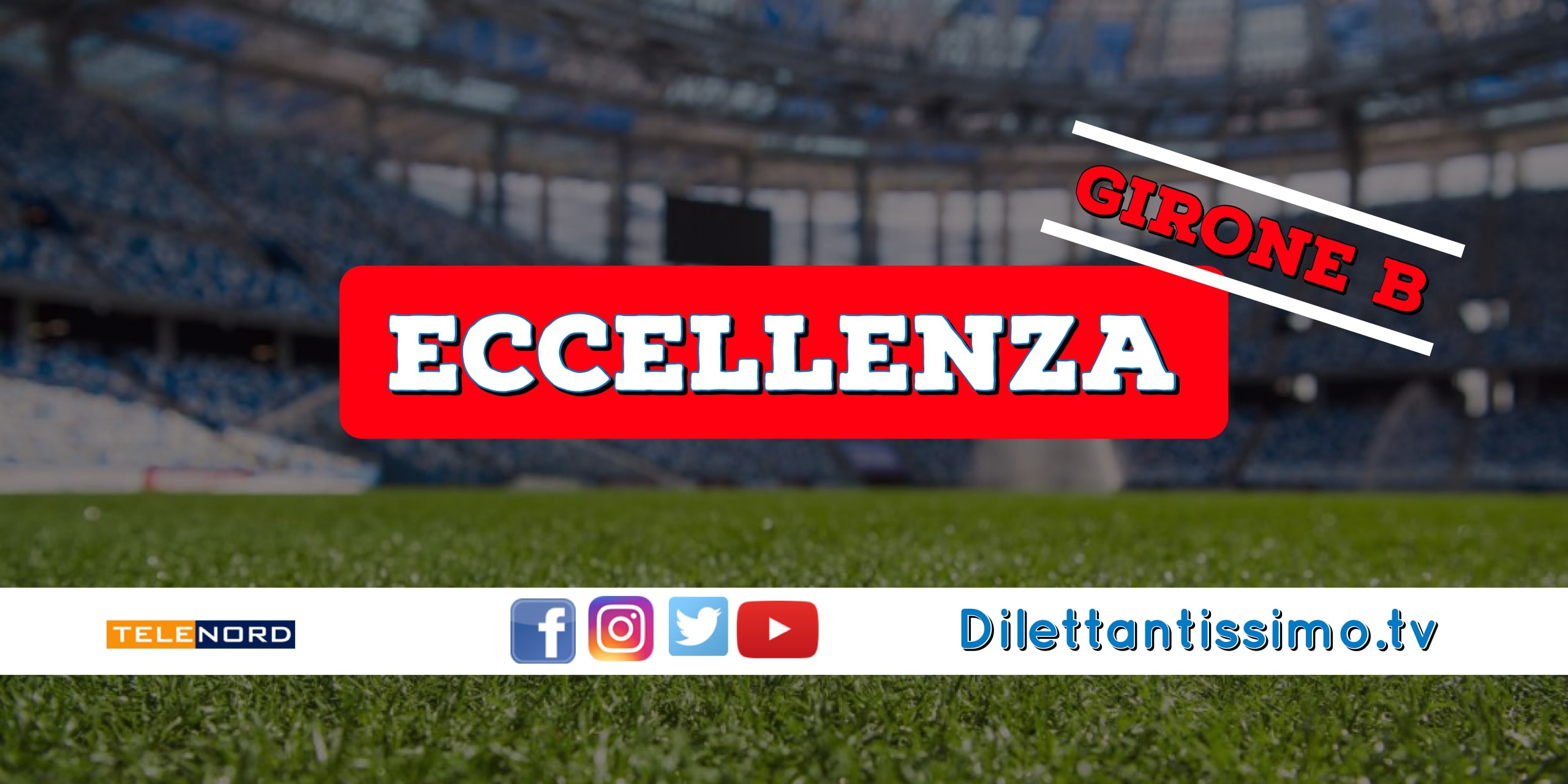 DIRETTA LIVE – ECCELLENZA GIRONE B, 7ª GIORNATA: RISULTATI E CLASSIFICA